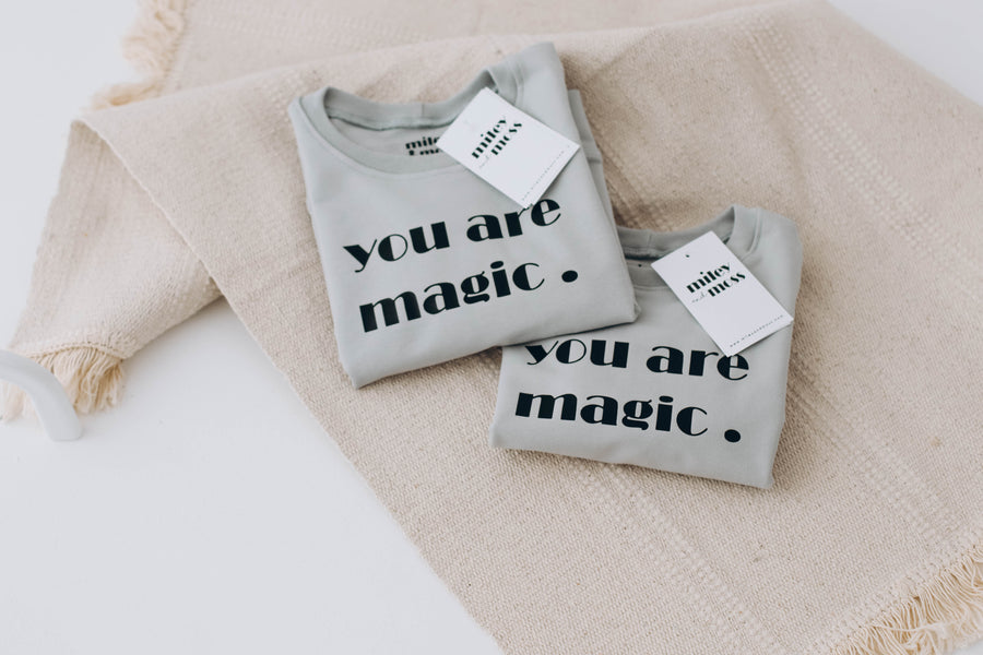 You Are Magic Sweatshirt